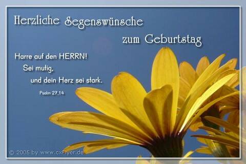 Herzliche Segenswünsche zum Geburtstag Harre auf den HERRN! Sei mutig und dein Herz sei stark.
