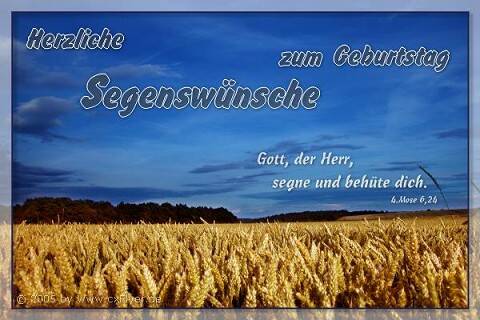 Herzlich Segenswünsche zum Geburtstag Gott der Herr segne und behüte dich.