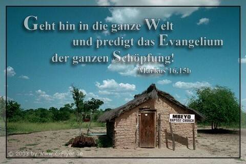 Gehet hin in die ganze Welt und predigt das Evangelium der ganzen Schöpfung!
