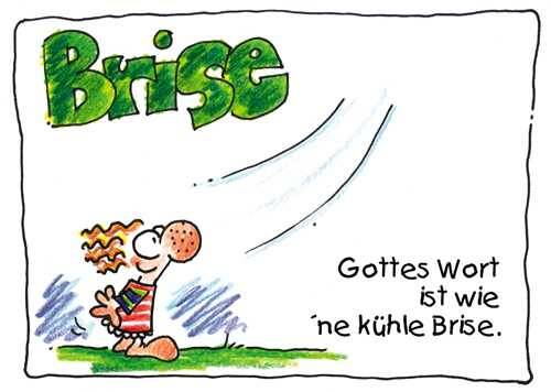 Gottes Wort ist wie ne kühle Briese.