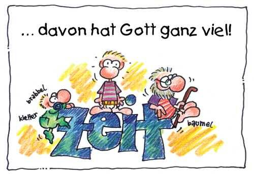 Zeit… davon hat Gott ganz viel!