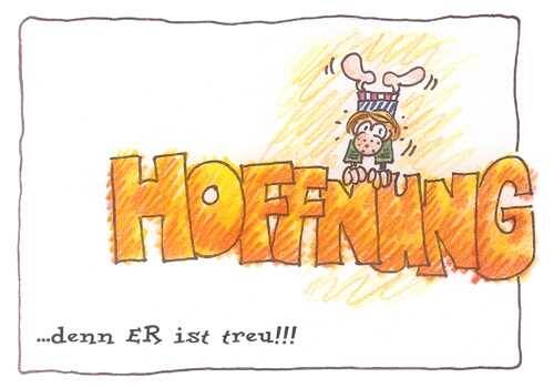 Hoffnung… denn ER ist treu!