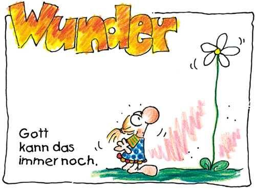 Wunder Gott kann das immer noch.