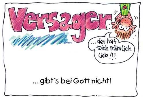 Versager gibts bei Gott nicht! … der hat dich nämlich lieb!