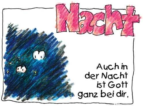Auch in der Nacht ist Gott ganz bei dir.