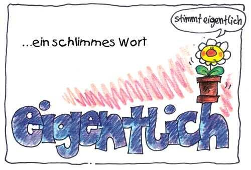 eigentlich – ein schlimmes Wort