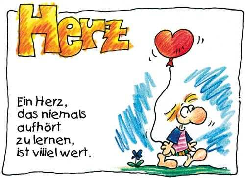 Ein Herz, das niemals aufhört zu lernen ist viel wert.