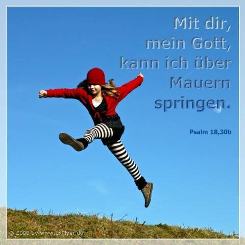 Mit dir, mein Gott, kann ich über Mauern springen.