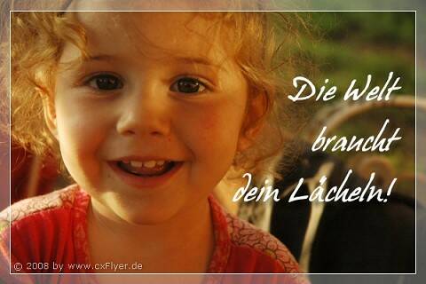 Die Welt braucht dein Lächeln