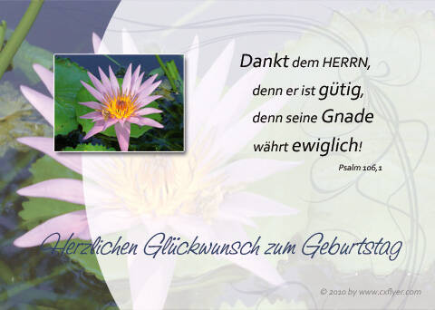 Dankt dem HERRN, denn er ist gütig, denn seine Gnade währt ewiglich! Psalm 106,2