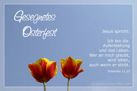 Jesus spricht: Ich bin die Auferstehung und das Leben. Wer an mich glaubt, wird leben, auch wenn er stirbt. Johannes 11,25