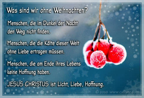 Menschen, die im Dunkel der Nacht den Weg nicht finden. Menschen, die die Kälte dieser Welt ohne Liebe ertragen müssen. Menschen, die am Ende ihres Lebens keine Hoffnung haben. JESUS CHRISTUS ist Licht, Liebe, Hoffnung.
