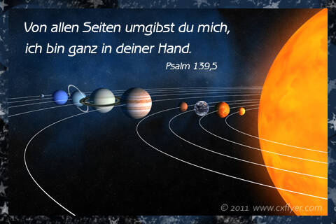 Von allen Seiten umgibst du mich, ich bin ganz in deiner Hand.