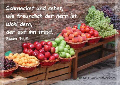 Schmecket und sehet, wie freundlich der Herr ist. Wohl dem, der auf ihn traut.