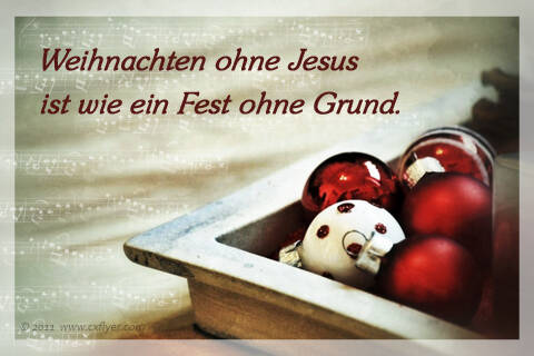 Weihnachten ohne Jesus ist wie ein fest ohne Grund.