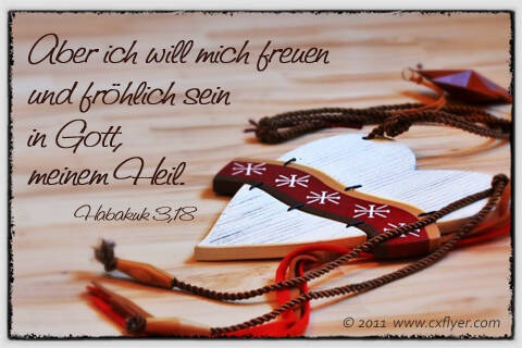 Aber ich will mich freuen und fröhlich sein in Gott, meinem Heil.