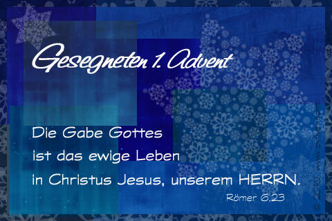 Die Gabe Gottes ist das ewige Leben in Christus Jesus, unserem Herrn. Römer 6,23