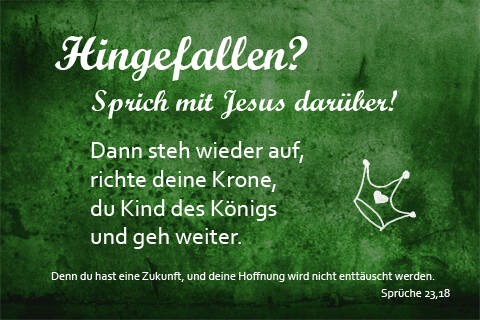 Denn du hast eine Zukunft, und deine Hoffnung wird nicht enttäuscht werden.