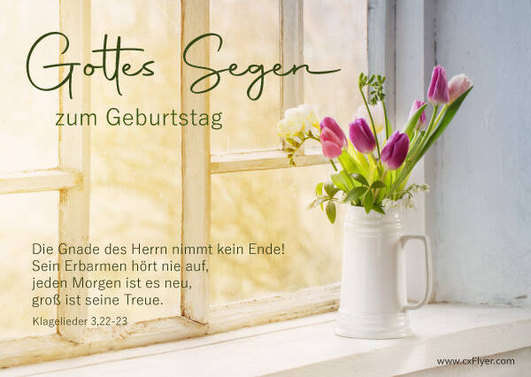 Die Gnade des Herrn nimmt kein Ende! Sein Erbarmen hört nie auf, jeden Morgen ist es neu, groß ist seine Treue. Klagelieder 3,22-23
